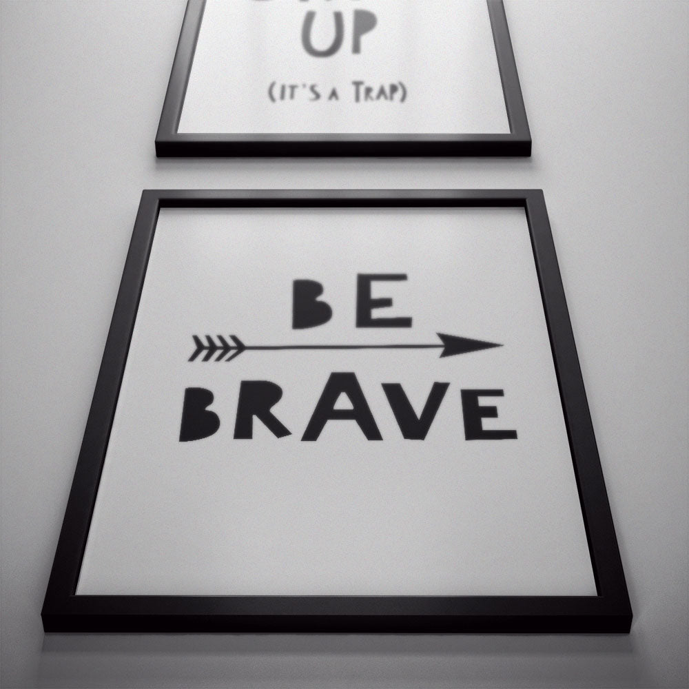 Be Brave Poster