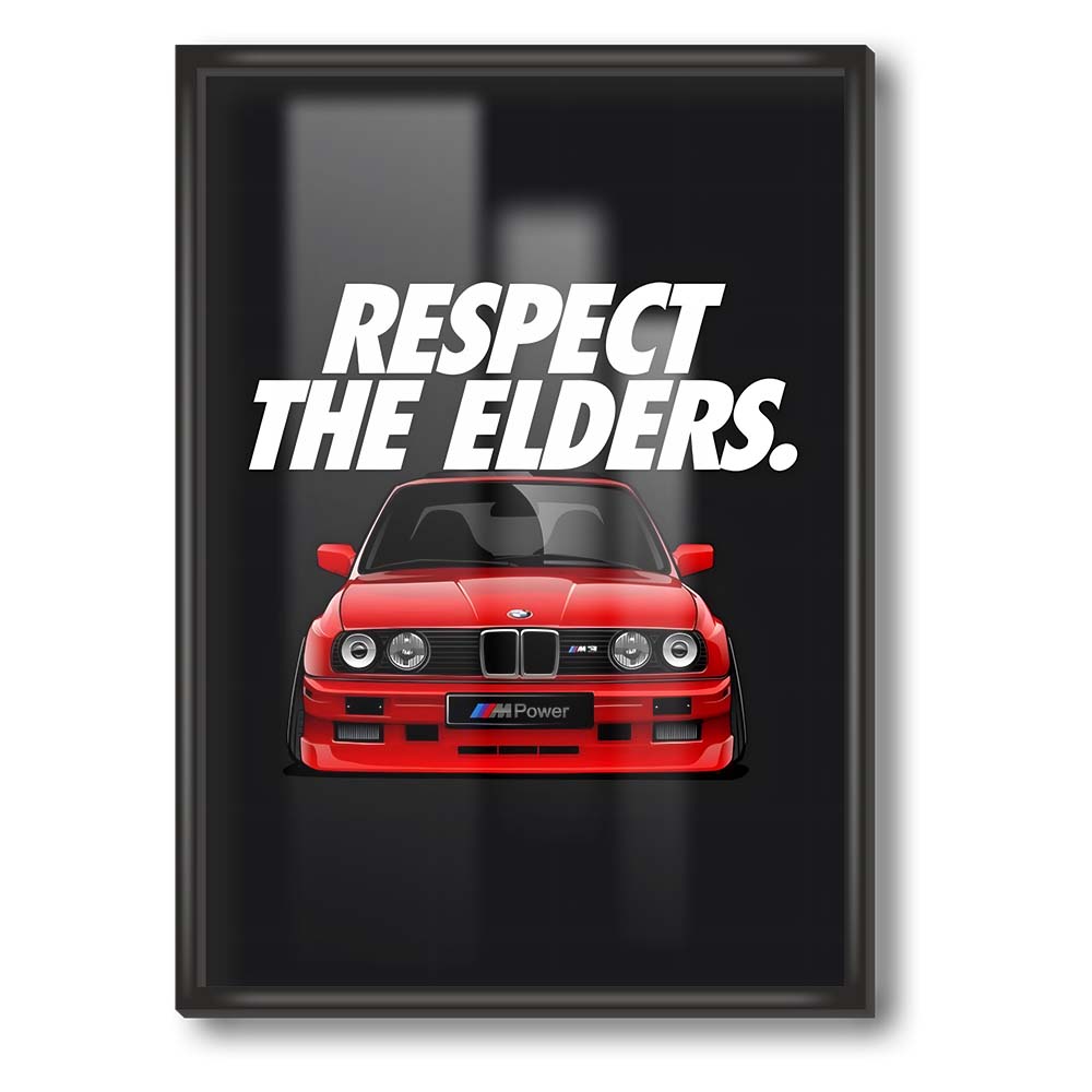 RESPECT THE ELDERS BMW M3 POSTER